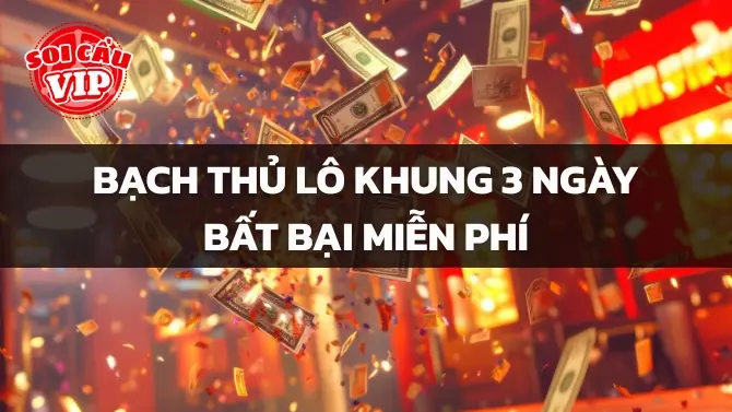 Bạch Thủ Lô Khung 3 Ngày Bất Bại Miễn Phí