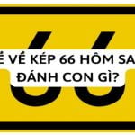 Đề về 66 ngày mai nên đánh con gì