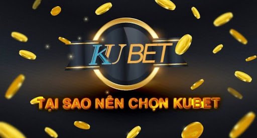Kubet - Sân chơi giải trí đỉnh cao