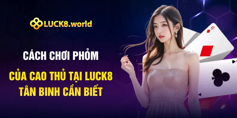 Cách Chơi Phỏm Của Cao Thủ