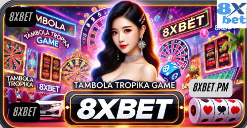 Tambola Tropika Game 8xbet