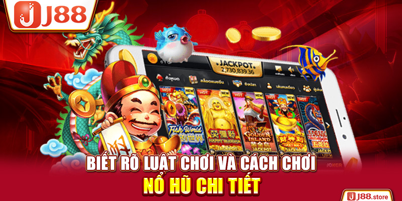 Mẹo chơi Nổ Hũ J88 hiệu quả: