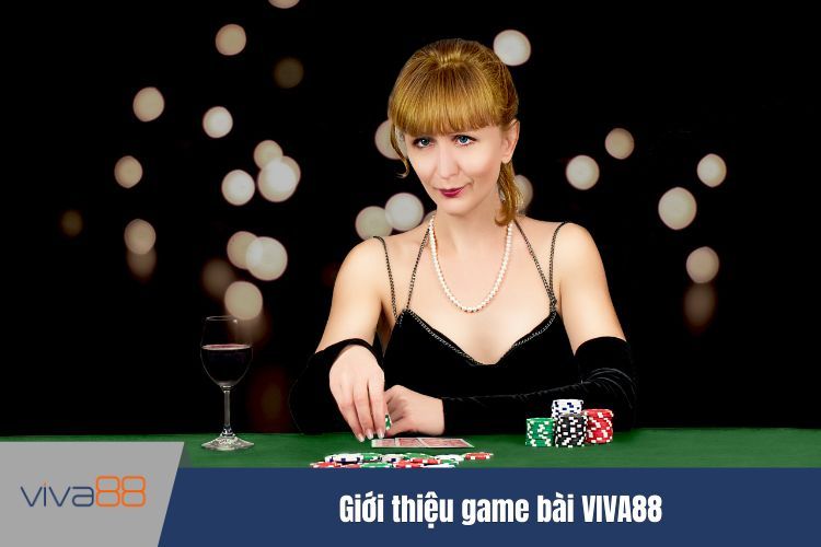 Giới thiệu game bài VIVA88