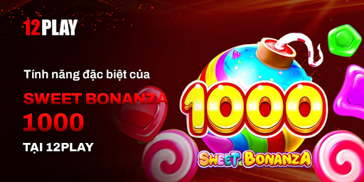 Tính năng đặc biệt trong Sweet Bonanza 12Play