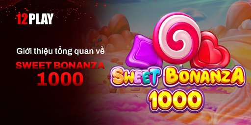 Giới thiệu về trò chơi Sweet Bonanza