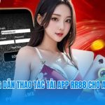 Hướng dẫn thao tác tải app RR88 cho Android