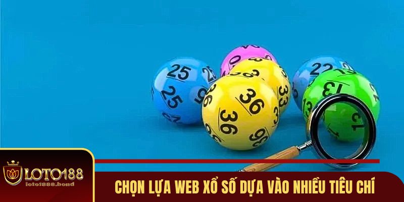 Chọn lựa web xổ số dựa vào nhiều tiêu chí