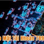 Bảo Mật Tài Khoản 789BET