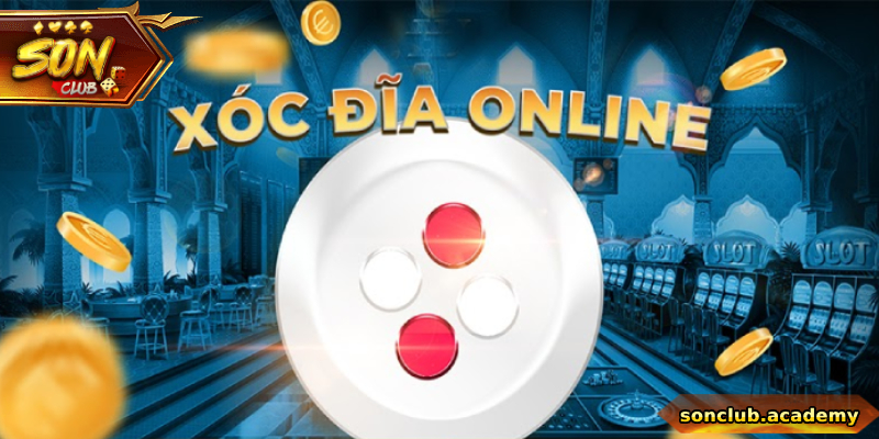 Kinh nghiệm chơi xóc đãi tại Sonclub từ người đi trước