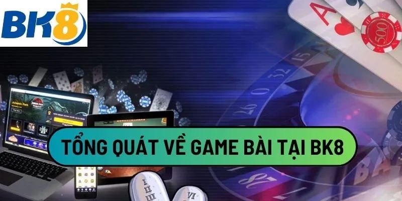 Vì sao game bài BK8 luôn đắt khách?