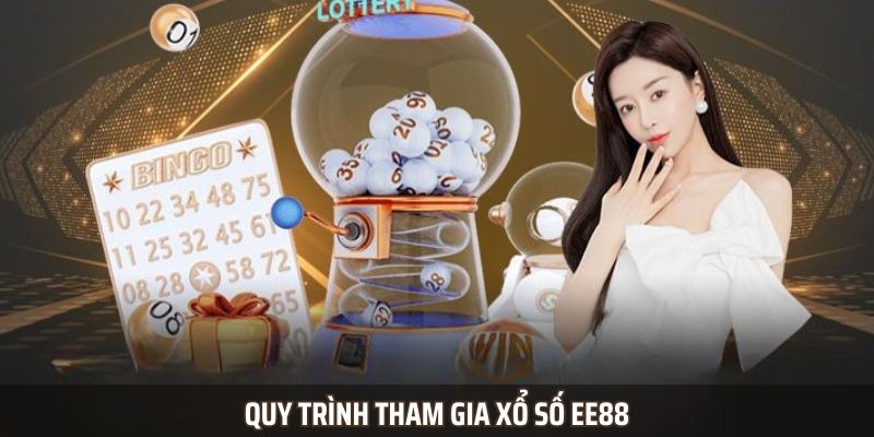 Quy trình tham gia xổ số EE88