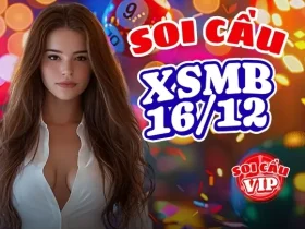 Soi Cầu XSMB 16-12 – Dự Đoán XSMB 16-12 Chuẩn Hôm Nay