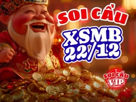 Soi Cầu XSMB 22/12 – Dự Đoán XSMB 22/12 Chuẩn Hôm Nay