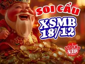 Soi cầu XSMB 18-12 VIP  chính xác 100%