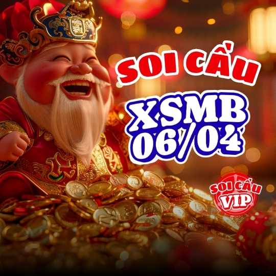 Soi cầu XSMB 06/04 - Cặp 31 - 52 tiếp tục khuấy đảo